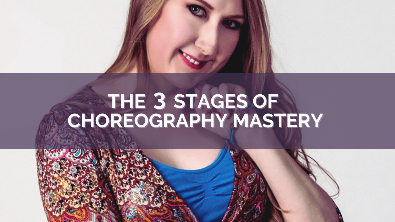 Image showing the post title - The 3 Stages of Choreography Mastery