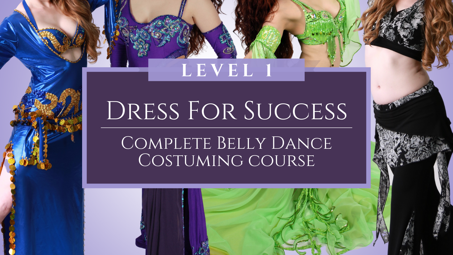 Dress for Success: Complete Belly Dance Costuming Course